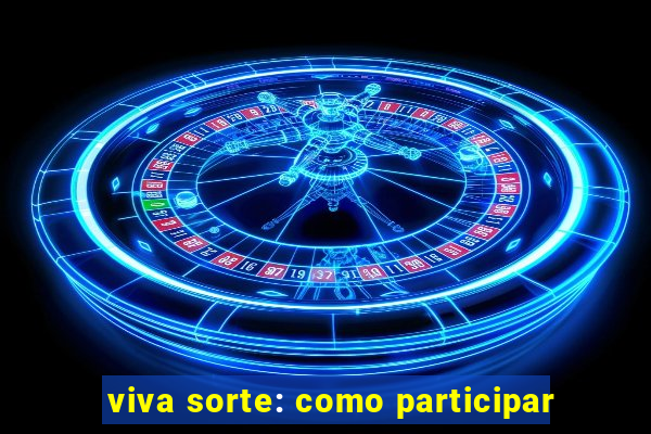 viva sorte: como participar